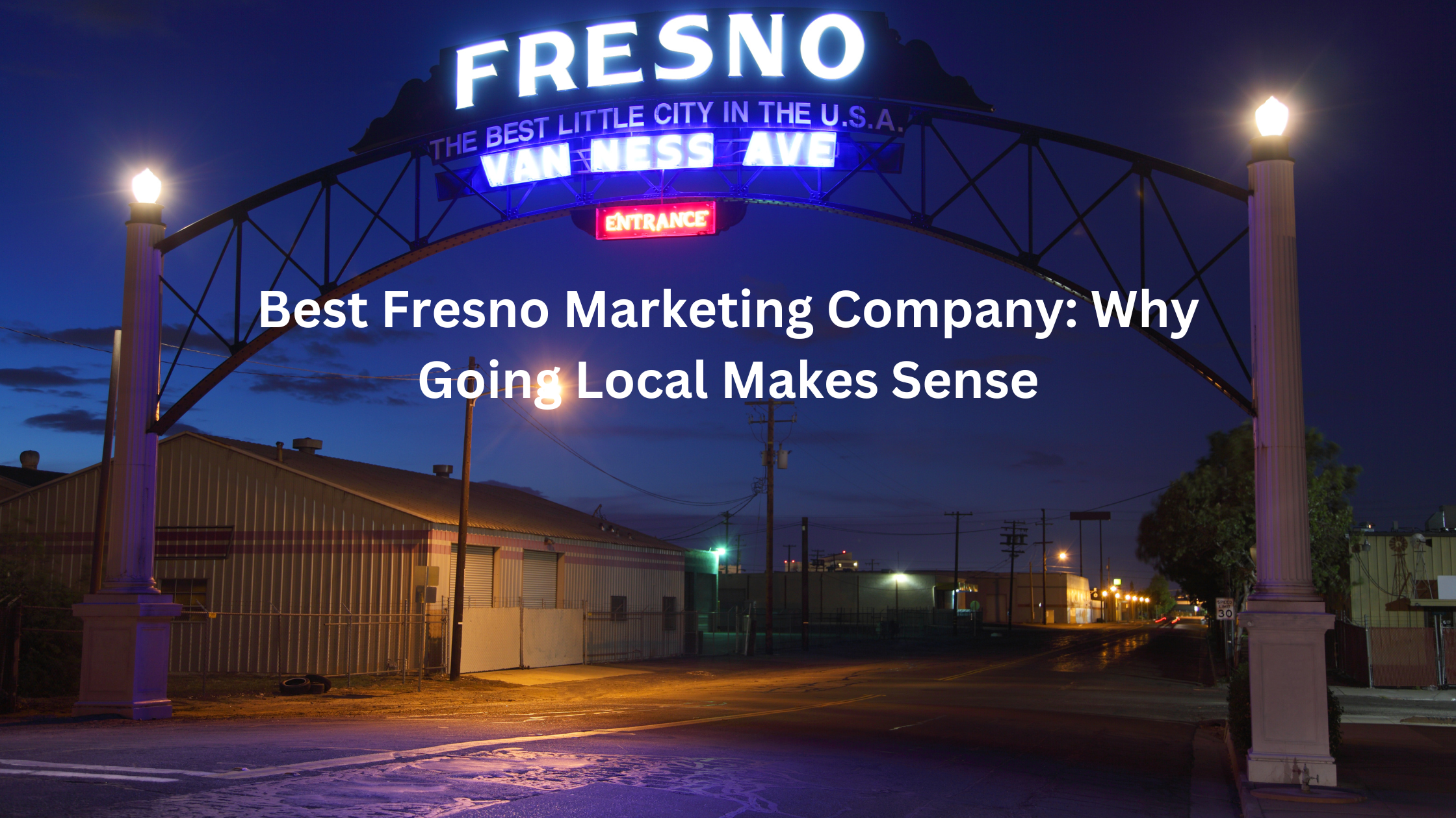 Best Fresno Marketing Company: Why Going Local Makes Sense